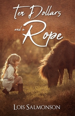Ten Dollars and a Rope Paperback Xulon Press