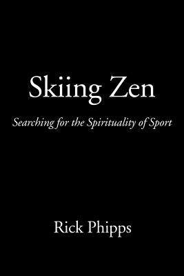 Skiing Zen: Searching for the Spirituality of Sport Paperback Iceni Books