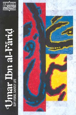 ´Umar Ibn Al-Farid: Sufi Verse, Saintly Life Paperback Paulist Press