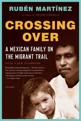 Paperback of Crossing Over: A Mexican Family on the Migrant Trail by Picador USA, showing the book cover with family and trail imagery.