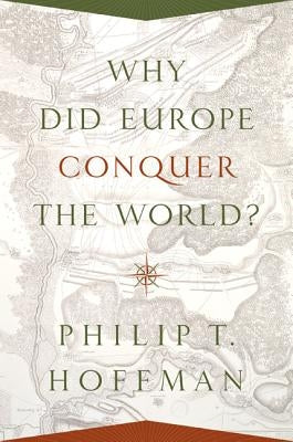 Why Did Europe Conquer the World? Paperback Princeton University Press