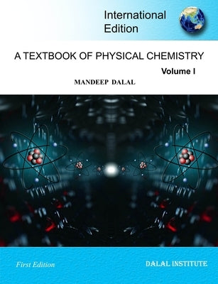 A Textbook of Physical Chemistry - Volume 1 Paperback Dalal Institute