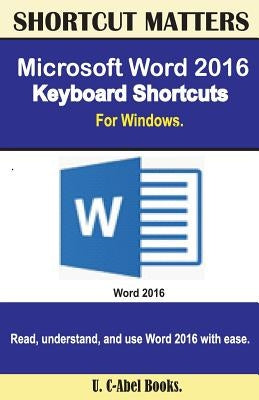 Microsoft Word 2016 Keyboard Shortcuts For Windows Paperback Createspace Independent Publishing Platform