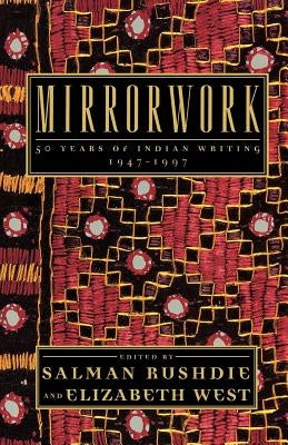 Mirrorwork: 50 Years of Indian Writing 1947-1997 Paperback St. Martins Press-3PL