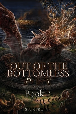 Out of the Bottomless Pit: Book 2 by Strutt, S. N.