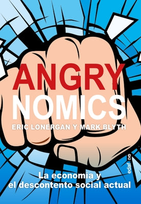 Angrynomics by Blyth, Mark