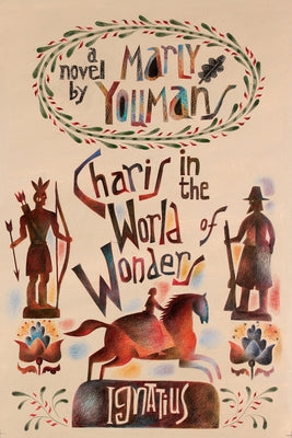 Charis in the World of Wonders: A Novel Set in Puritan New England Ignatius Press