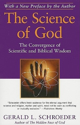 The Science of God: The Convergence of Scientific and Biblical Wisdom Free Press