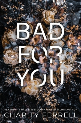 Bad For You Paperback Charity Ferrell LLC