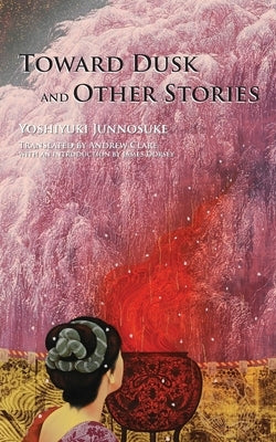 Toward Dusk and Other Stories Paperback Kurodahan Press
