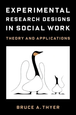 Experimental Research Designs in Social Work: Theory and Applications Paperback Columbia University Press