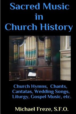 Sacred Music in Church History: A Brief Handbook of Trivia Facts Paperback Createspace Independent Publishing Platform