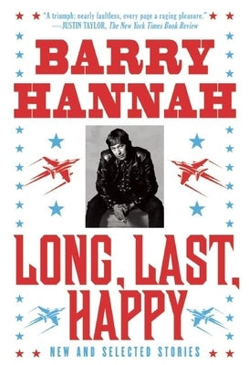 Long, Last, Happy: New and Collected Stories Paperback Grove Press