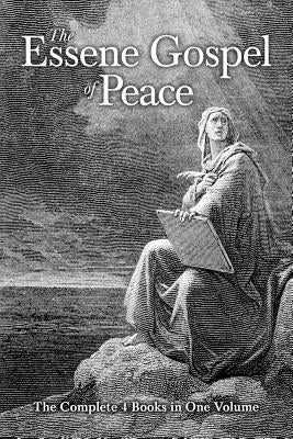 The Essene Gospel of Peace: The Complete 4 Books in One Volume Paperback Audio Enlightenment