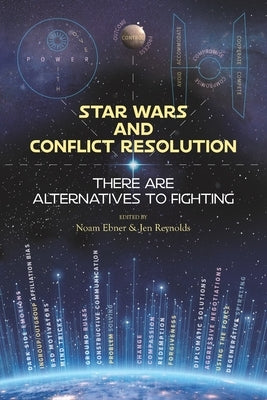 Star Wars and Conflict Resolution: There Are Alternatives To Fighting Paperback Dri Press