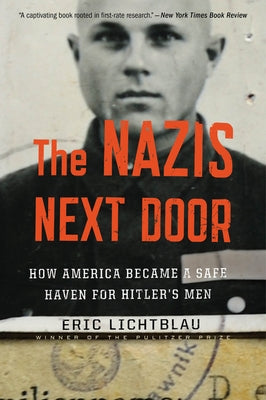 The Nazis Next Door: How America Became a Safe Haven for Hitler's Men Paperback Mariner Books