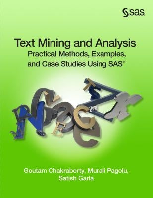 Text Mining and Analysis: Practical Methods, Examples, and Case Studies Using SAS Paperback SAS Institute
