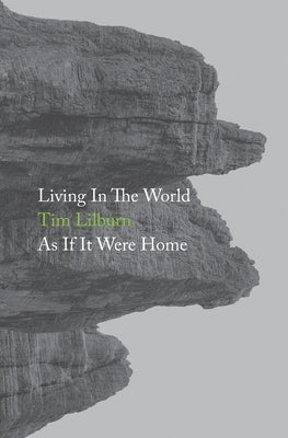 Living In The World As If It Were Home Paperback Xylem Books