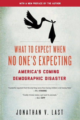 What to Expect When No One's Expecting: America's Coming Demographic Disaster Paperback Encounter Books