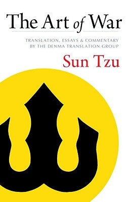 The Art of War: Translation, Essays, and Commentary by the Denma Translation Group Paperback Shambhala