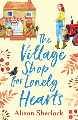 The Village Shop for Lonely Hearts Paperback Boldwood Books Ltd