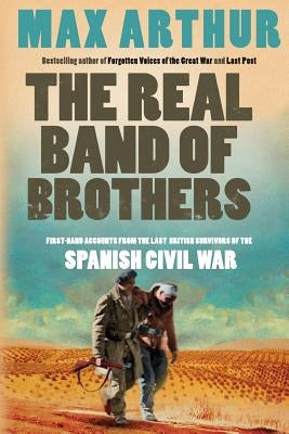 The Real Band of Brothers: First-hand accounts from the last British survivors of the Spanish Civil War Paperback Collins