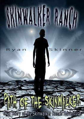 Skinwalker Ranch: Path of the Skinwalker Paperback Lulu.com