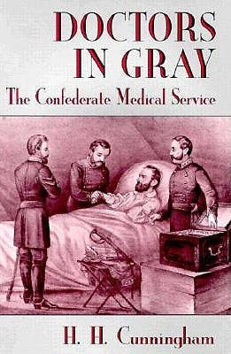 Doctors in Gray: The Confederate Medical Service Paperback LSU Press