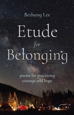 Etude for Belonging: Poems for Practicing Courage and Hope Paperback Fernwood Press