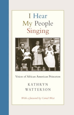I Hear My People Singing: Voices of African American Princeton Paperback Princeton University Press