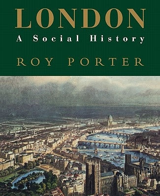 London: A Social History Paperback Harvard University Press