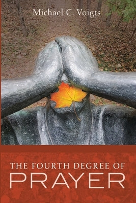 The Fourth Degree of Prayer Paperback Cascade Books