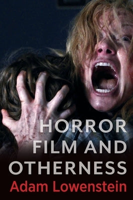 Horror Film and Otherness Paperback Columbia University Press