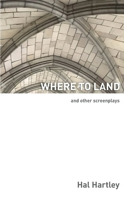 Where To Land: And Other Screenplays Paperback Elboro Press