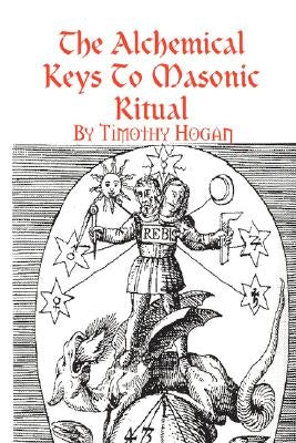 The Alchemical Keys To Masonic Ritual Paperback Lulu.com