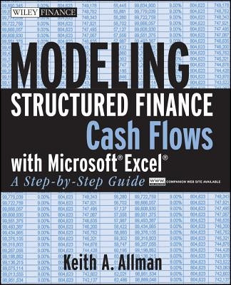 Modeling Structured Finance Cash Flows with Microsoftâ Excel: A Step-By-Step Guide Paperback Wiley