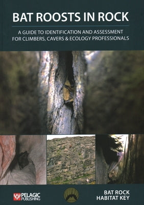 Bat Roosts in Rock Paperback Pelagic Publishing Ltd