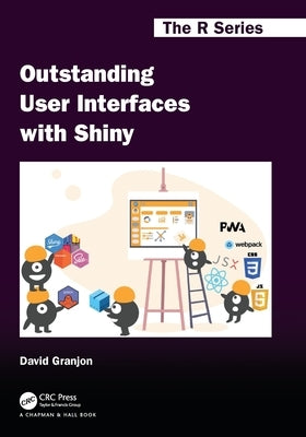 Outstanding User Interfaces with Shiny Paperback CRC Press