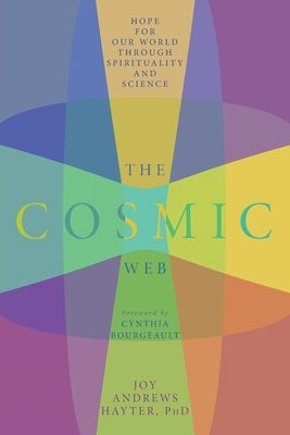 The Cosmic Web: Hope for Our World through Spirituality and Science Paperback Red Elixir