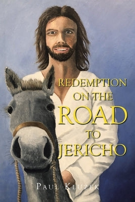 Redemption on the Road to Jericho Paperback Christian Faith Publishing