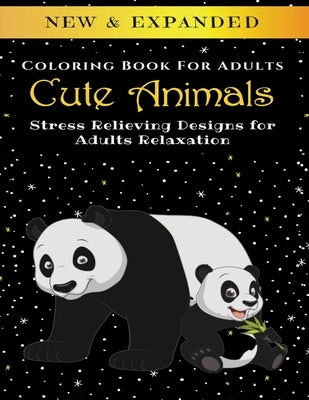 Cute Animals - Adult Coloring Book: Stress Relieving Designs for Adults Relaxation Paperback Independently Published