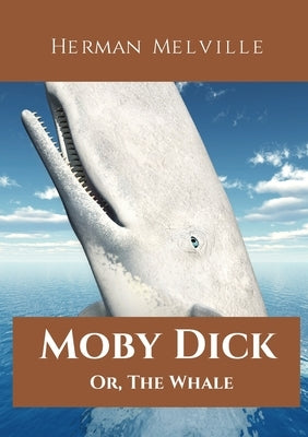 Moby Dick; Or, The Whale: A 1851 novel by American writer Herman Melville telling the obsessive quest of Ahab, captain of the whaling ship Pequo Paperback Les Prairies Numeriques