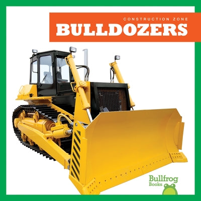 Bulldozers Paperback Bullfrog Books