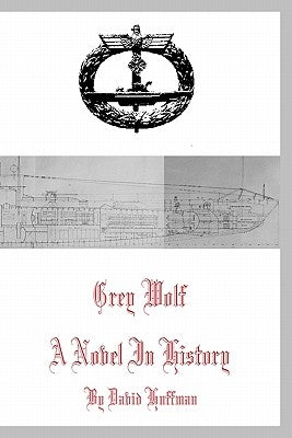 Grey Wolf: A Novel in History Paperback Createspace Independent Publishing Platform