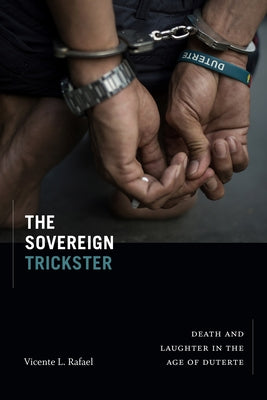 The Sovereign Trickster: Death and Laughter in the Age of Duterte Paperback Duke University Press