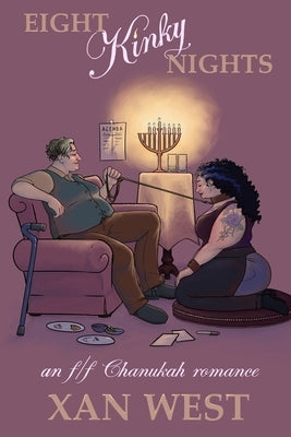 Eight Kinky Nights: An f/f Chanukah romance Independently Published