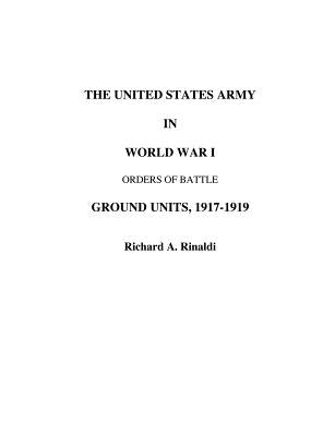The US Army in World War I - Orders of Battle Paperback General Data LLC