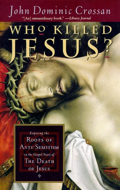 Who Killed Jesus?: Exposing the Roots of Anti-Semitism in the Gospel Story of the Death of Jesus Paperback HarperOne