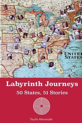 Labyrinth Journeys: 50 States, 51 Stories Paperback Springhill Publishing