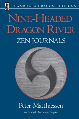 Nine-Headed Dragon River: Zen Journals 1969-1982 Paperback Shambhala